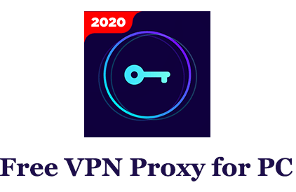 Download FREE VPN Proxy for PC - Mac and Windows 10/8/7 - Trendy Webz